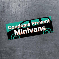 "Condoms Prevent Minivans" 👨‍👩‍👧‍👦 🚐 😂 Funny Bumper Car Magnet | USA Made