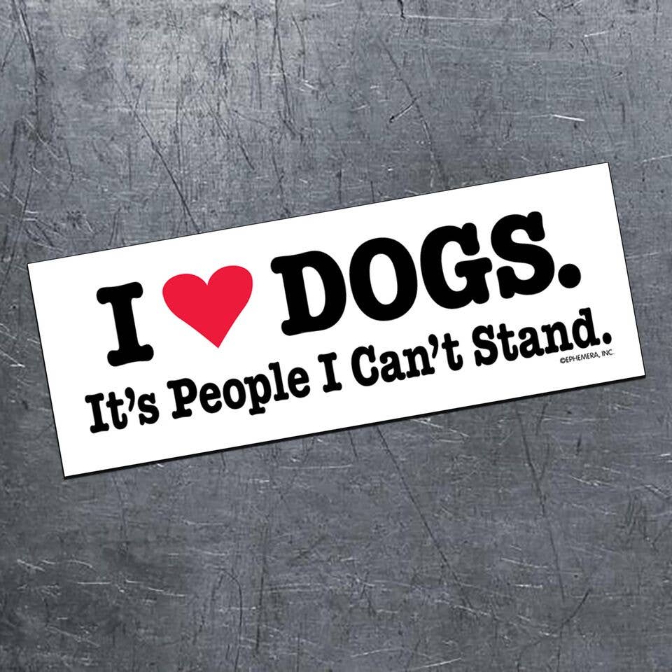 🐶"I ❤️ DOGS It's People Can't Stand" Funny Bumper Car Magnet 🦴 Made in USA