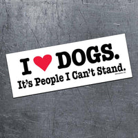 🐶"I ❤️ DOGS It's People Can't Stand" Funny Bumper Car Magnet 🦴 Made in USA