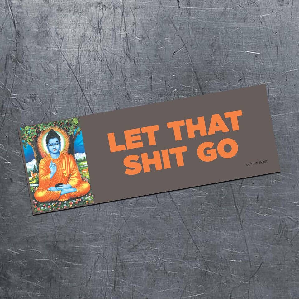 "LET THAT S%#IT GO" 🙏 Funny Buddah Bumper Fridge Car Magnet - Made in USA
