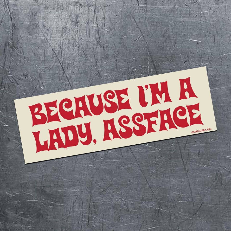 👩 "Because I'm A Lady, ASSFACE" 😂 Funny Bumper Car Fridge Magnet | USA Made