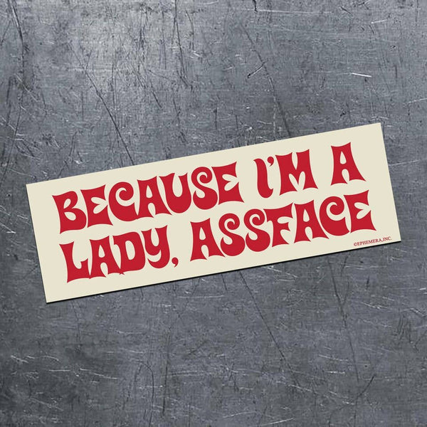👩 "Because I'm A Lady, ASSFACE" 😂 Funny Bumper Car Fridge Magnet | USA Made