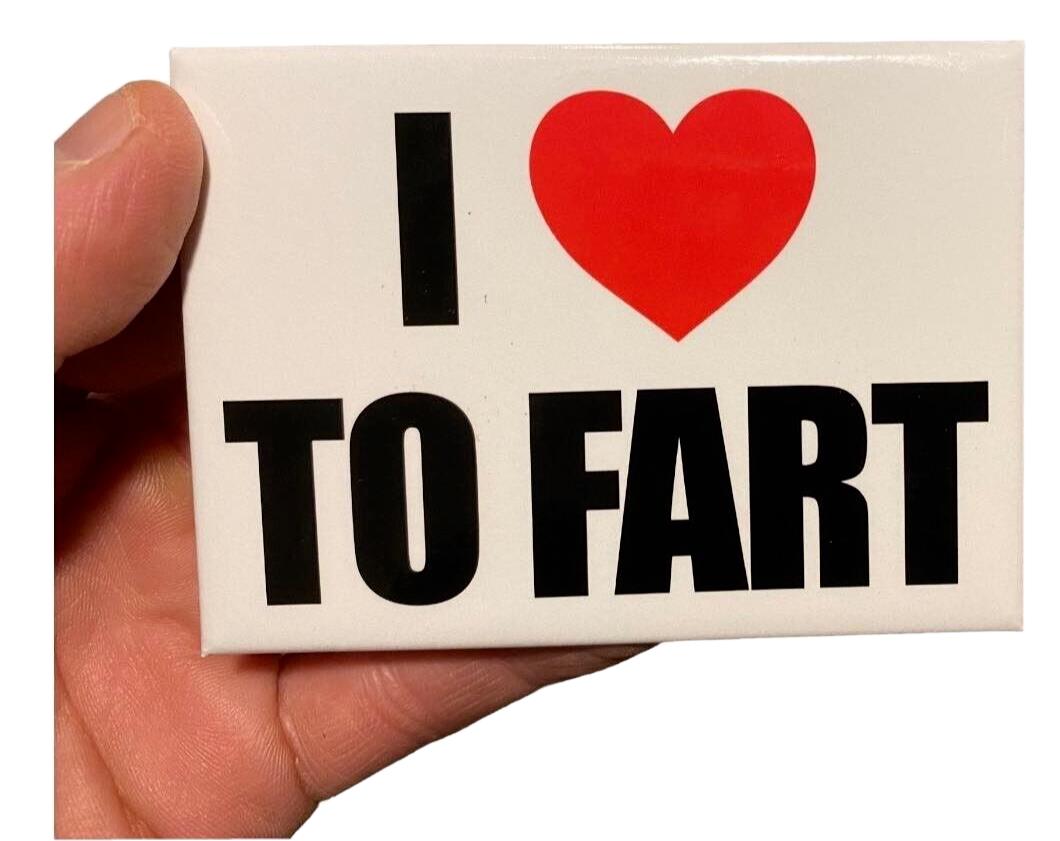 I LOVE TO FART MAGNET - Funny Gag Prank Joke Bumper Car Fridge - USA MADE!