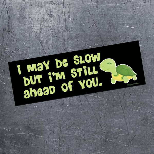 "May Be Slow But Ahead of You" 🐢 Funny Turtle Bumper Car Magnet - Made in USA