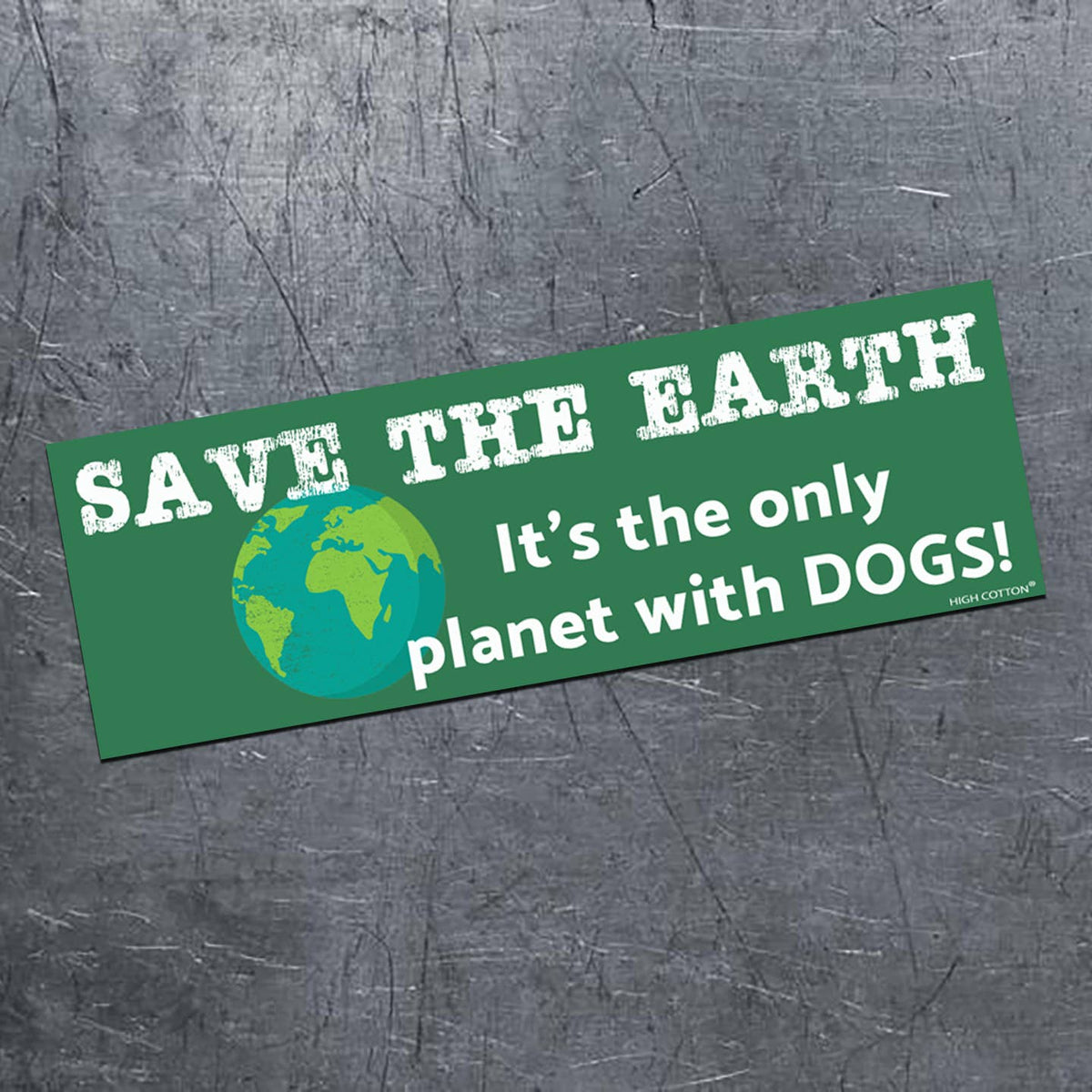 "Save Earth 🌍 Only planet with Dogs" 🐕 Funny Bumper Car Magnet - USA Made