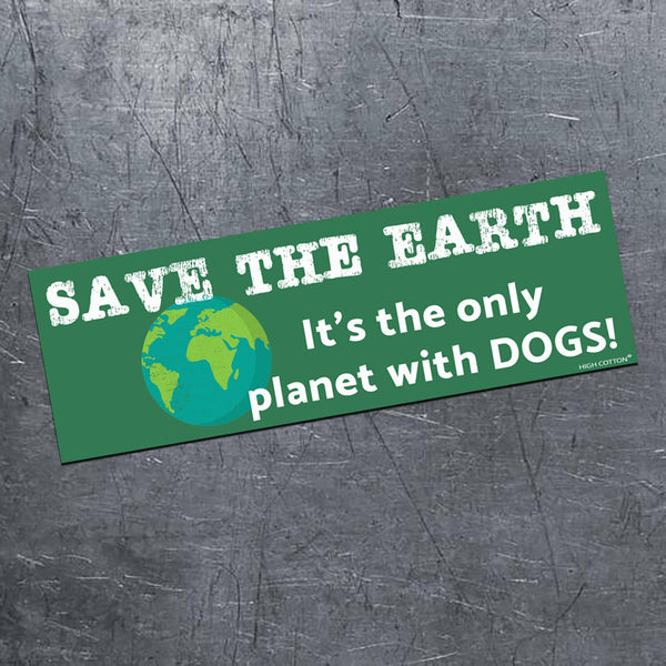 "Save Earth 🌍 Only planet with Dogs" 🐕 Funny Bumper Car Magnet - USA Made