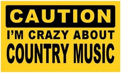 Bright yellow decal with bold black lettering reads, "CAUTION: I'M CRAZY ABOUT COUNTRY MUSIC" - perfect for car bumpers.