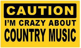 2 CAUTION:  I'M CRAZY ABOUT COUNTRY MUSIC - Car Auto Bumper Decal Stickers