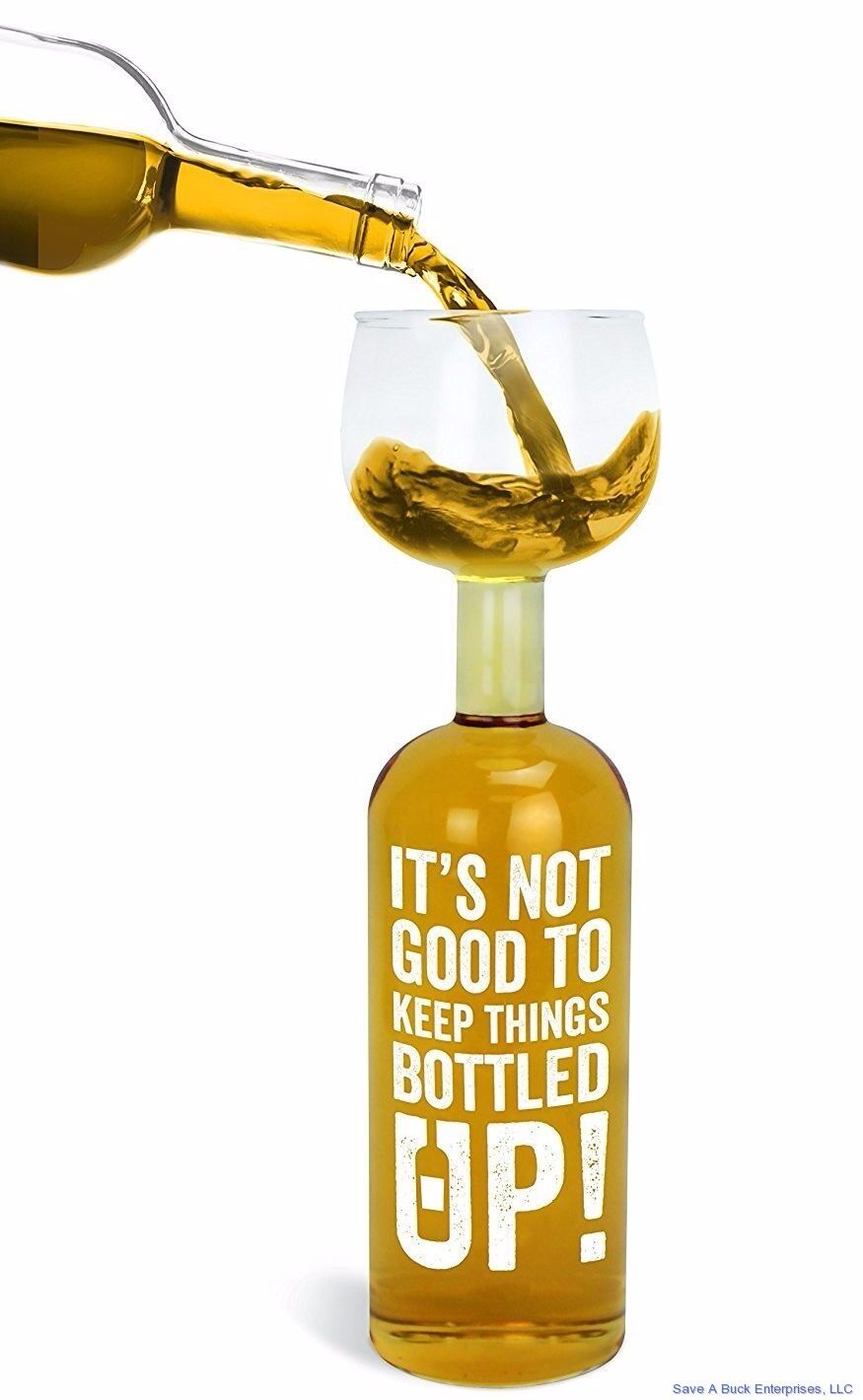 It's not good to keep things bottled up! ~ Ultimate Wine Bottle Glass - BigMouth