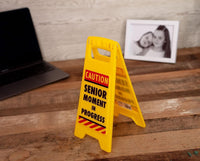 Senior Moment in Progress Caution Sign Office Desk Gift - Over the Hill GaG