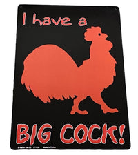 I HAVE A BIG COCK METAL TIN SIGN - Adult Gag Joke Office Bar Mancave Kitchen