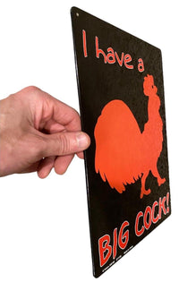 I HAVE A BIG COCK METAL TIN SIGN - Adult Gag Joke Office Bar Mancave Kitchen