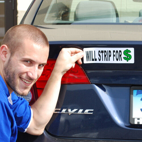 WILL STRIP FOR $   - CAR BUMPER PRANK MAGNET - FUNNY!