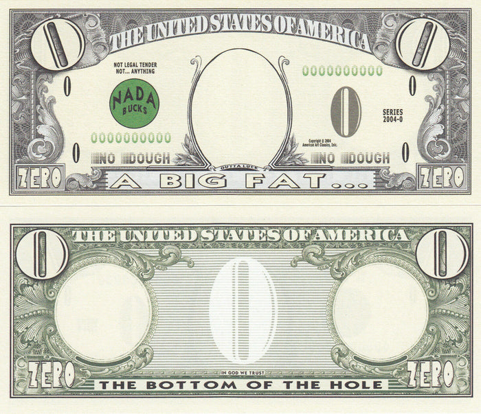 This novelty zero-dollar bill, crafted from heavy-duty paper, and titled "1000 - ZERO 0.00 Dollar Worthless Novelty Fake Play Bills," features humorous phrases like "A Big Fat..." and "The Bottom of the Hole," making it a perfect party favor gift.