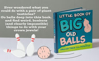 Little Book of Big Old Balls - Broma histérica para adultos, regalo divertido para fiesta