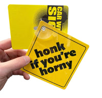 Honk if you're HORNY - Plastic Car Window Suction Cup Decal Sign - Made in USA