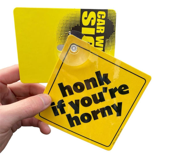 Honk if you're HORNY - Plastic Car Window Suction Cup Decal Sign - Made in USA