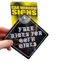 "Free Rides for Goth Girls" Plastic Car Window Suction Cup Decal Sign - USA Made