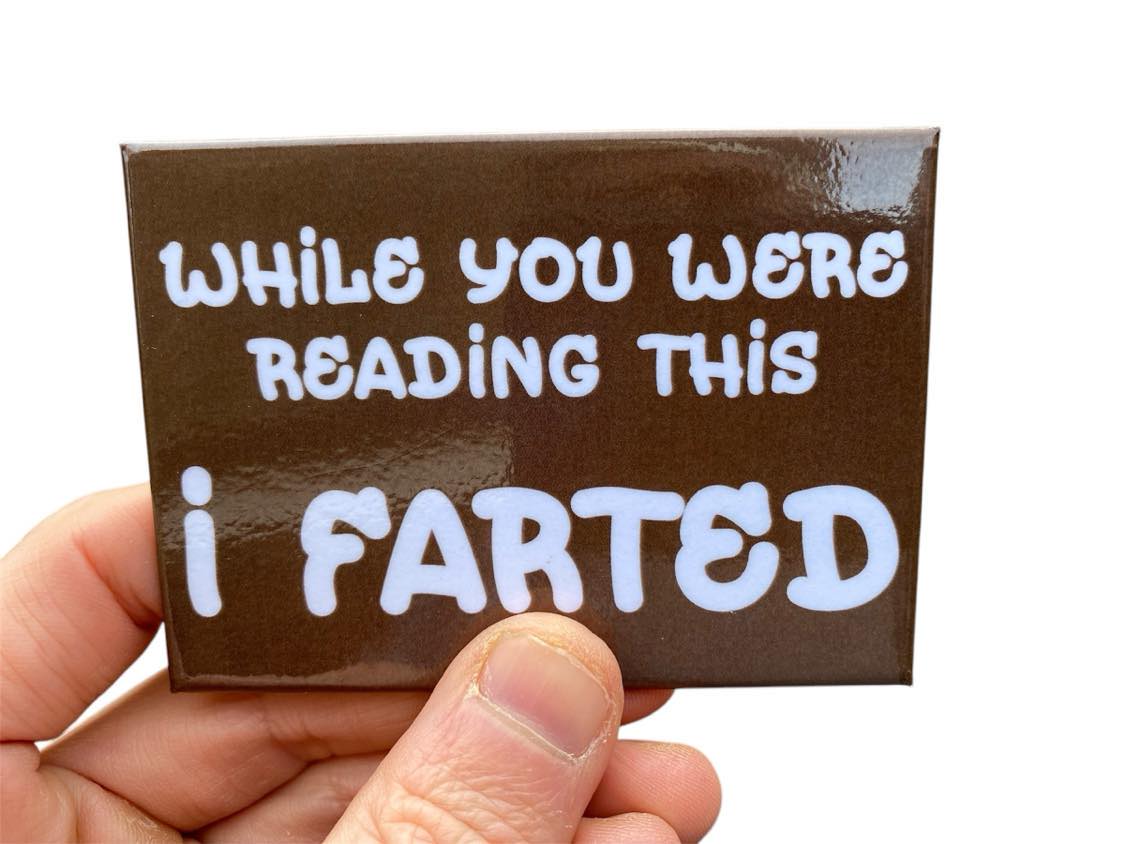 I FARTED Funny Fridge Magnet Kitchen Gag Home Decor - 3.5" x 2.5" Made in USA