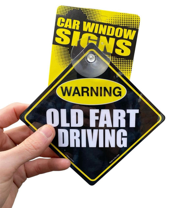 Warning: OLD FART DRIVING - Plastic Car Window Suction Cup Decal Sign - USA Made