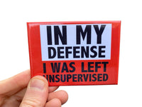 IN MY DEFENCE Funny Fridge Magnet Kitchen Home Decor - 3.5" x 2.5" Made in USA