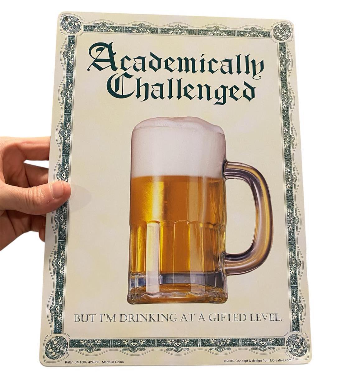 Metal Tin Sign "Academically Challenged" Beer Bar Man Cave Wall Decor #D-101