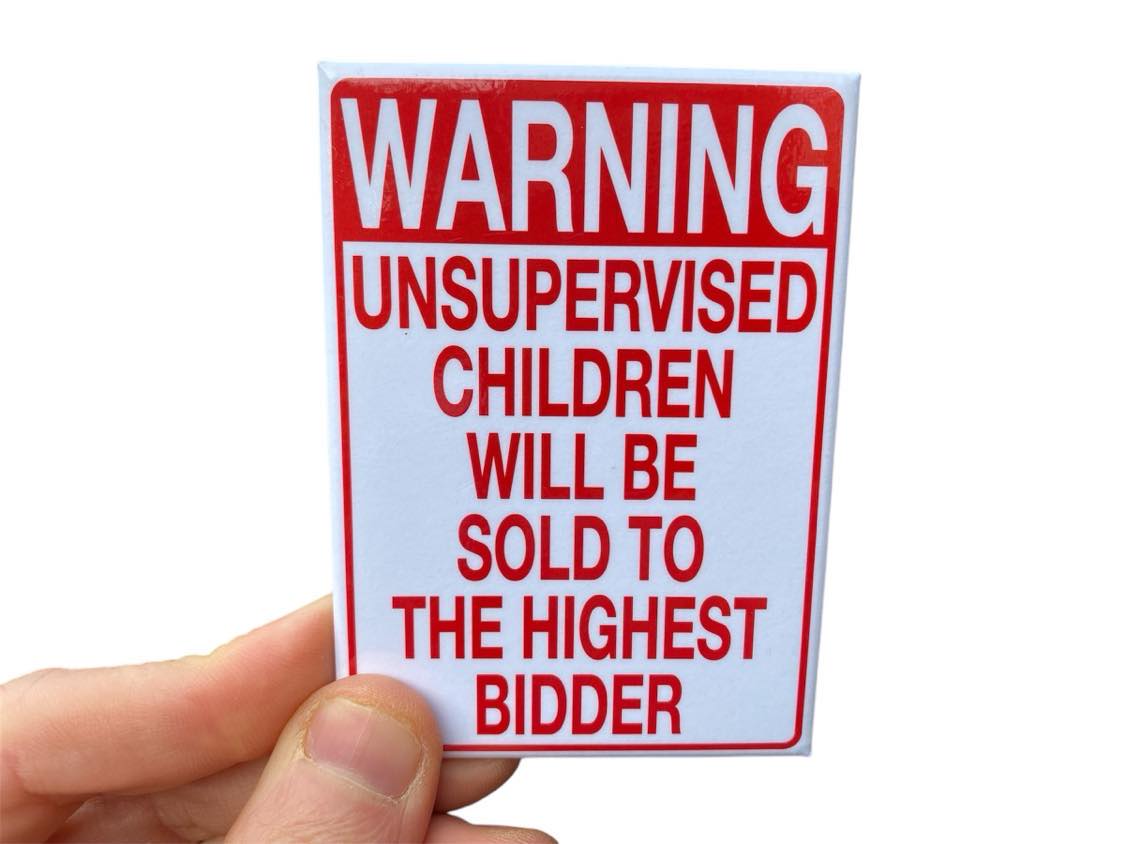 Warning: Unsupervised Will Be Shot Fridge Magnet Decor - 3.5" x 2.5" Made in USA