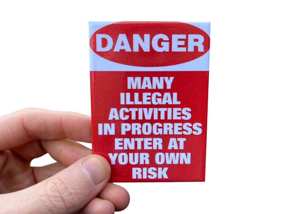 DANGER: ILLEGAL ACTIVITIES Fridge Magnet Kitchen Decor - 3.5" x 2.5" Made in USA