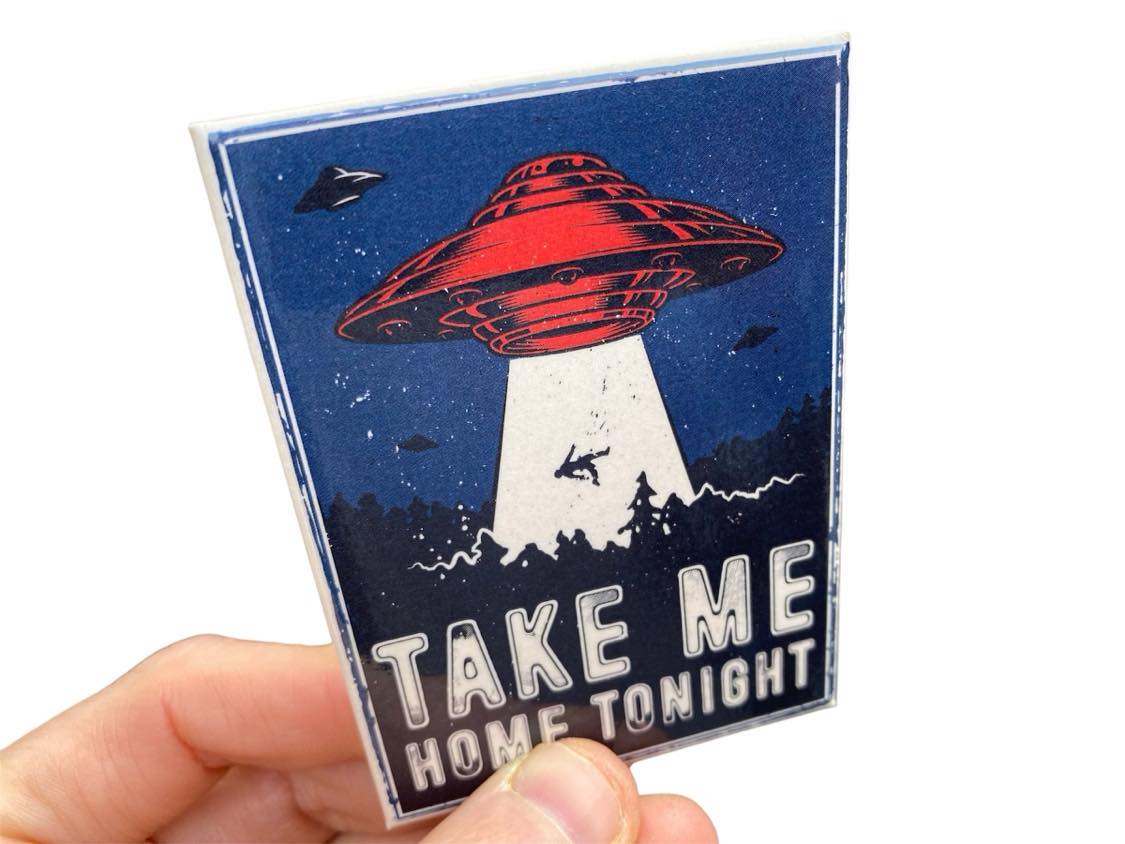 UFO ALIEN SPACESHIP "Take Me Home" Fridge Car Magnet - 3.5" x 2.5" Made in USA