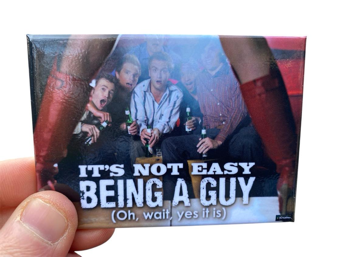 "It's Not Easy Being A Guy" Funny Fridge Magnet - 3.5" x 2.5" Made in USA