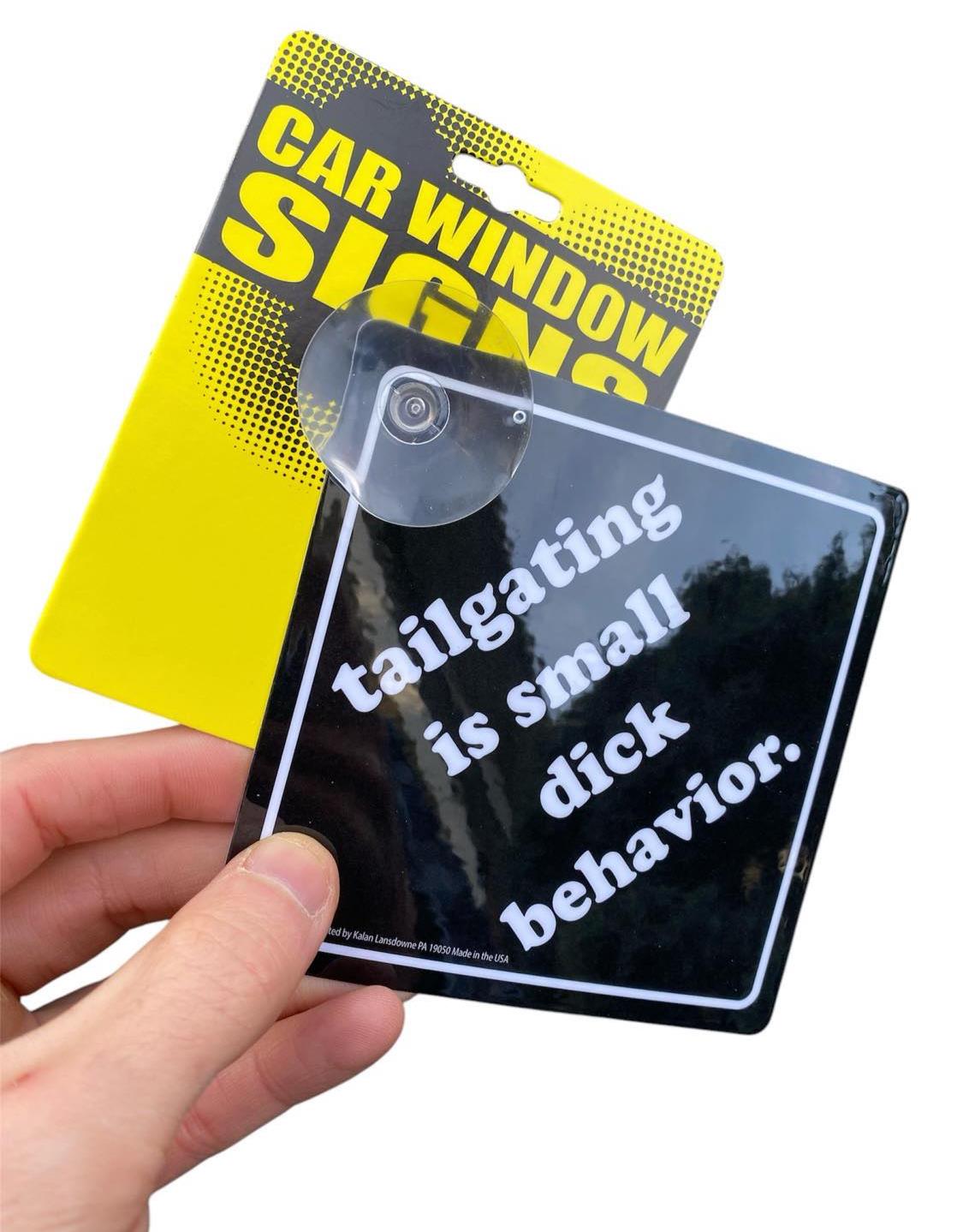 "Small DICK Behavior" Plastic Car Window Suction Cup Decal Sign - Made in USA