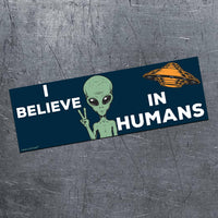 "I Believe In Humans" 👽 Funny UFO Alien Bumper Car Magnet 🛸 Made in USA