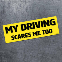 "My Driving Scares Me Too" ⚠️🚧🛑☠️ Funny Bumper Car Magnet - Made in USA