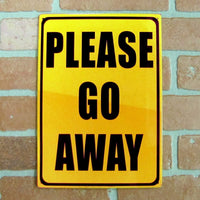 Metal Tin Sign "PLEASE GO AWAY" Bedroom Office Bar Man Cave Wall Decor  #E-101