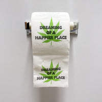 Dreaming of A Happier Place Toilet Paper Roll - Marijuana Weed Pot Leaf Bathroom