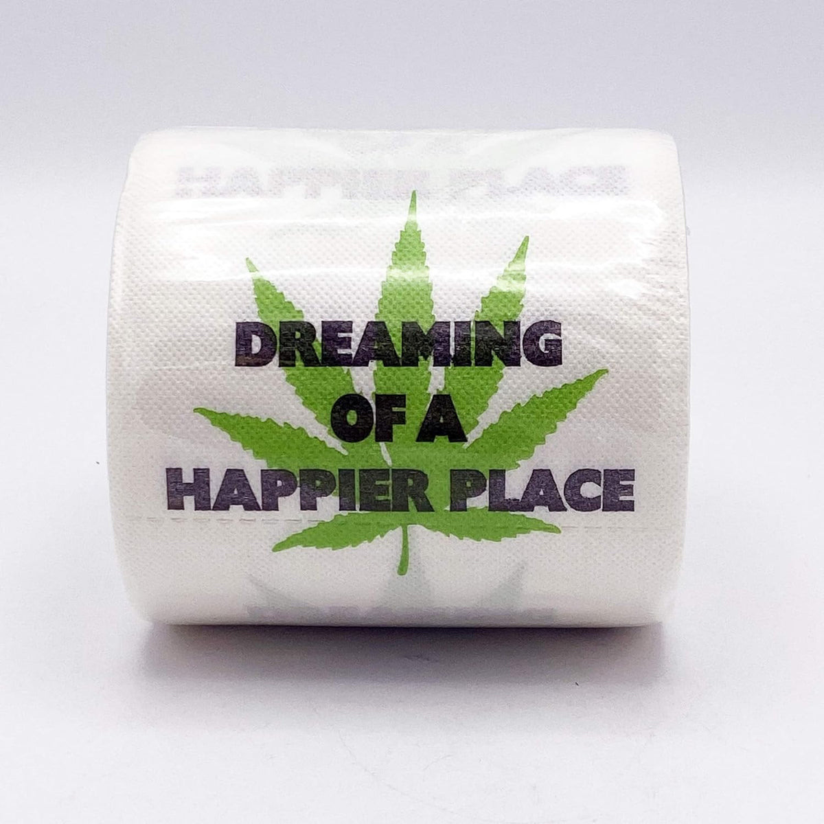 Dreaming of A Happier Place Toilet Paper Roll - Marijuana Weed Pot Leaf Bathroom