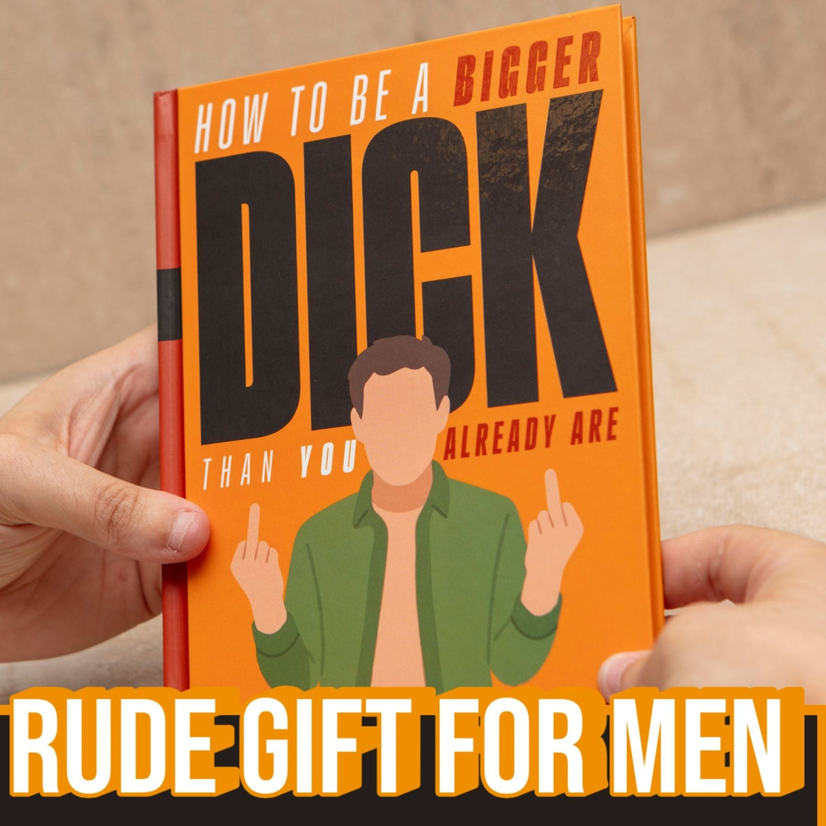 How to Be a Bigger DICK Than You Already Are - Funny Hardcover Gag Gift Men 😈😂
