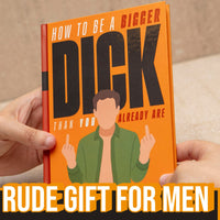 How to Be a Bigger DICK Than You Already Are - Funny Hardcover Gag Gift Men 😈😂