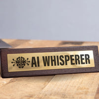 🤖 AI Whisperer 🧠 Wooden Desk Sign w/ Gold Plaque 💡 Funny Office Tech Gag Gift