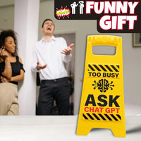 🤖TOO BUSY? ASK CHATGPT Desk Caution Sign ⚠️ Funny AI Work Office Gag Gift