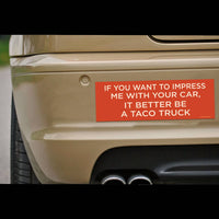 "Impress Me? Better be a Taco Truck" 🌮🚚 Funny Bumper Car Magnet | Made in USA