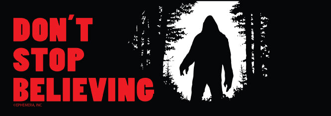 🦶"Don't Stop Believing!" Bigfoot Sasquatch 👀 Bumper Car Magnet | Made in USA