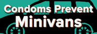 "Condoms Prevent Minivans" 👨‍👩‍👧‍👦 🚐 😂 Funny Bumper Car Magnet | USA Made