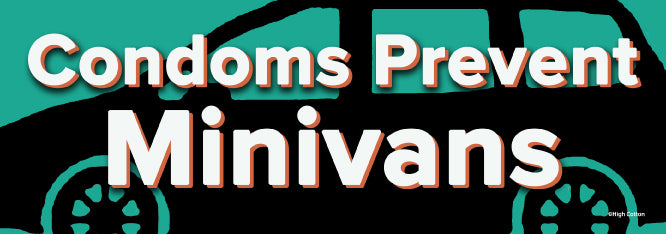 "Condoms Prevent Minivans" 👨‍👩‍👧‍👦 🚐 😂 Funny Bumper Car Magnet | USA Made