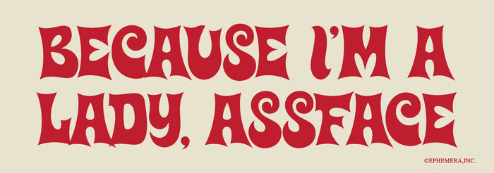 👩 "Because I'm A Lady, ASSFACE" 😂 Funny Bumper Car Fridge Magnet | USA Made