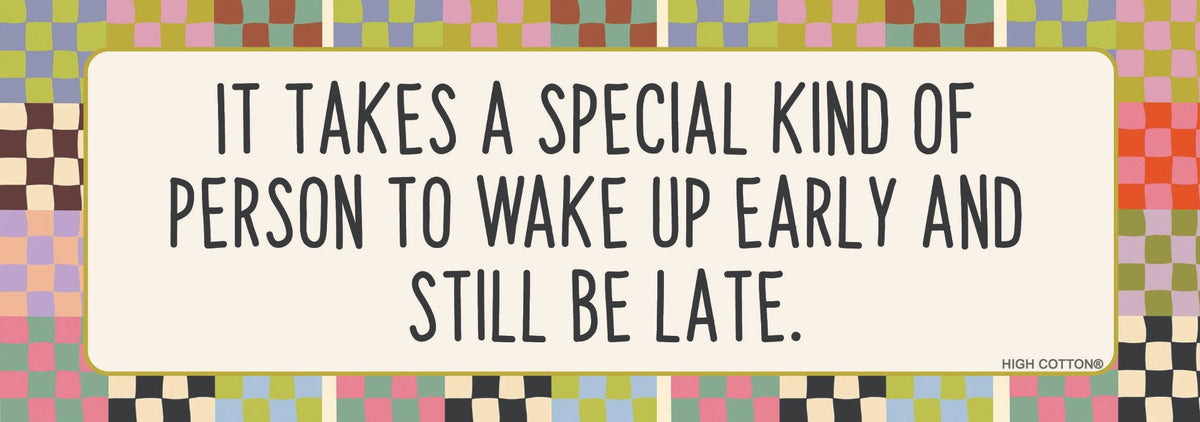 ⏰"Wake Up Early Still Late" ⌛ Funny Bumper Car Fridge Magnet - Made in USA