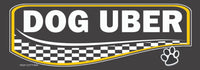 🚖 "DOG UBER" 🐶 🏁 Funny Bumper Car Fridge Magnet - Made in USA