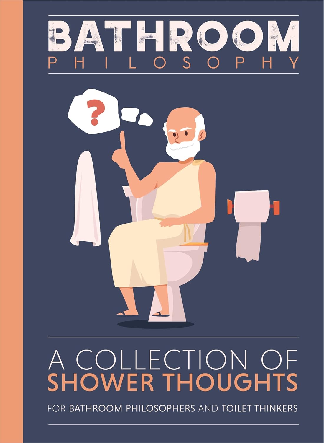 Bathroom Philosophy Hardcover Book - Toilet Potty Thinkers - Funny Gag Joke Gift