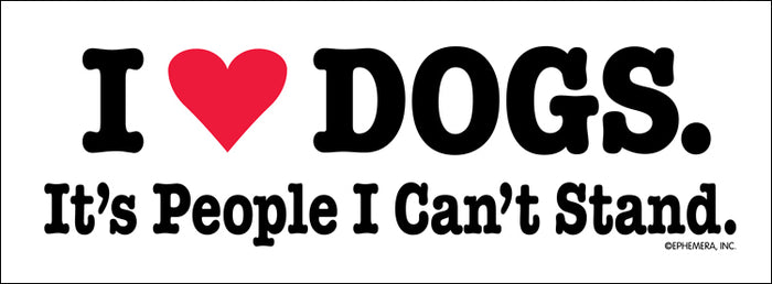 🐶"I ❤️ DOGS It's People Can't Stand" Funny Bumper Car Magnet 🦴 Made in USA