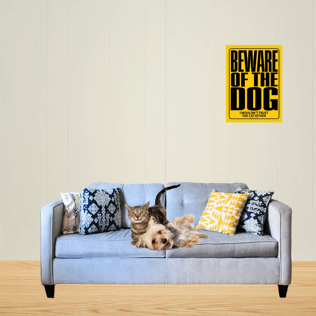 Metal Sign "BEWARE OF DOG - I wouldn't trust the cat either"  Wall Decor #E-011